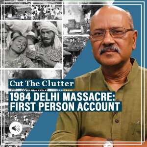 Cut The Clutter with Shekhar Gupta : Loot, arson, murder — How complacent & complicit govt, police & Congress enabled 1984 Sikh massacre