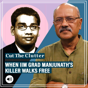 Cut The Clutter : Remember S Manjunath, IIM grad shot by fuel mafia? 1 killer freed by UP policy that let Amarmani out