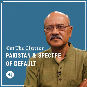 Cut The Clutter: Pakistan stares at default, raises interest rate to 20% with Moody’s downgrade, 40% inflation, melting rupee