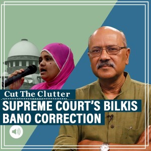 #CutTheClutter: SC sends Bilkis Bano convicts back to jail: Why it dumped its own ‘strange’ 2022 order, next course