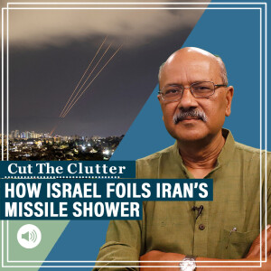 CutTheClutter: As Israel, allies foil 331 Iran missiles, assessing who lost or won militarily & politically