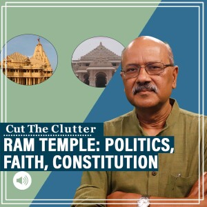 Cut The Clutter: Temple & State: 2 consecrations 73 yrs apart & lessons they hold for secularism & cultural identity