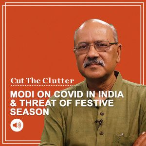Cut The Clutter: PM Modi's advice to avoid complacency in Covid protocol: Can India breathe a sigh of relief?