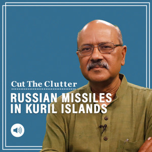 Cut The Clutter: A Putin-like move on the Pacific as Russia moves missiles to Kuril islands claimed by Japan