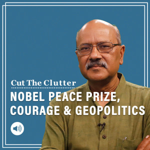 Cut The Clutter: Courage, politics & geo-politics of Nobel Peace Prize — Think Putin & bestie Lukashenko