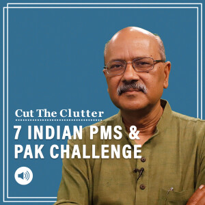 Cut The Clutter: Indira to Modi: top diplomat S.K. Lambah’s inside stories on how 7 PMs tried making peace with Pakistan & failed