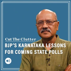 Cut The Clutter: Karnataka defeat means for BJP in MP, Rajasthan, Chhattisgarh & Telangana polls: Key takeaways