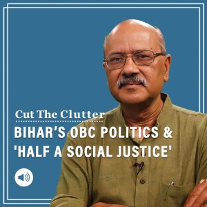 Cut The Clutter: Why Bihar’s OBC politics brought ’half a social justice’, left it impoverished, while TN prospered