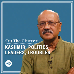 Cut The Clutter: Understanding Kashmir’s history through its many Governors & CMs and what triggered instability