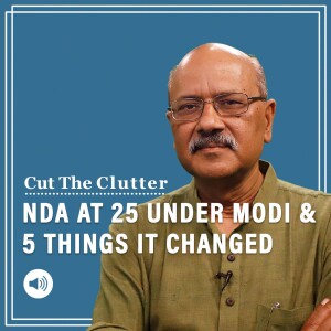 Cut The Clutter: 25 years of NDA, from Vajpayee to Modi & the 5 things it changed in Indian politics