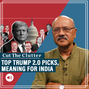 Cut The Clutter: From secys of defence, state, COS, NSA to trade, border czars, what Trump 2.0 picks mean for India