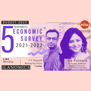 IlaNomics: What are the 5 key takeaways from India’s Economic Survey 2021-22?