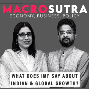 MacroSutra : IMF raises India growth outlook, predicts China slowdown