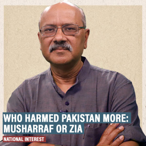 National Interest: The Great Damagers: Why Pakistan will debate which dictator harmed it more, Musharraf or Zia