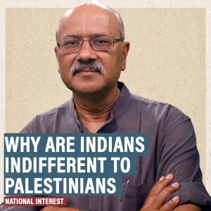 NationalInterest: Why are Indians indifferent to Palestinians’ plight? No, it isn’t about Jews vs Muslims