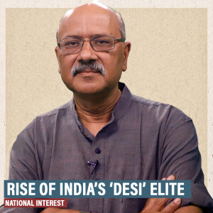National Interest with Shekhar Gupta : College pedigree, daddy’s name, BBC accent no longer golden ticket. India has a growing new elite