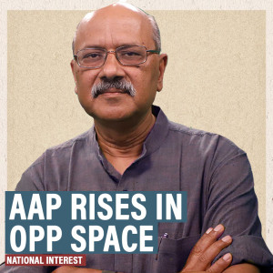 NationalInterest: AAP’s filling a big vacuum in Indian politics. Question is how long it can sustain without ideology