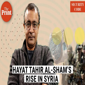 Hayat Tahir al-Sham’s rise in Syria & how the  world faces risk of terror safe-havens reemerging