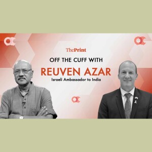 OffTheCuff: Iran,Gaza,& Trump factor:Shekhar Gupta in conversation with Israel's Ambassador to India Reuven Azar