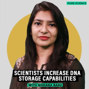 Pure Science : By adding more ‘letters’ scientists increase DNA storage capabilities