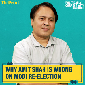 Politically Correct: Amit Shah is wrong. Modi’s re-election doesn’t depend on Adityanath’s 2022 win