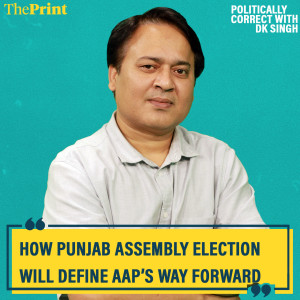Politically Correct: Punjab results will decide if AAP will remain a Delhi party or emerge as 3rd alternative nationally