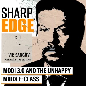 SharpEdge: 'Indian middle class, key support base for Modi, is now unhappy, asking questions, tired of waiting'