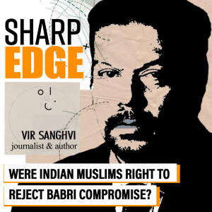 SharpEdge: 'It’s too much to hope for BJP to give up Mandir-Masjid or for Indians to say enough is enough'