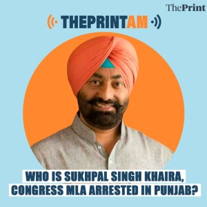 TPAM:WHO IS SUKHPAL SINGH KHAIRA, CONGRESS MLA ARRESTED IN PUNJAB? (SOURAV ROY BARMAN)
