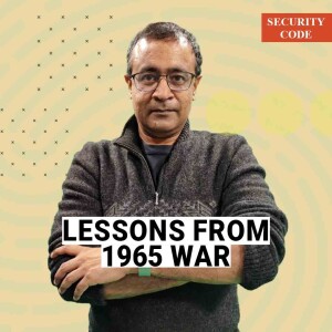 Security Code: India paid for ignoring warnings in 1965 war. It can’t afford to repeat those mistakes today