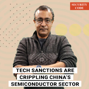 Security Code with Praveen Swami : Western sanctions are crippling China’s semiconductor industry — but is the pain enough to force Xi to reverse his expansionist policies?