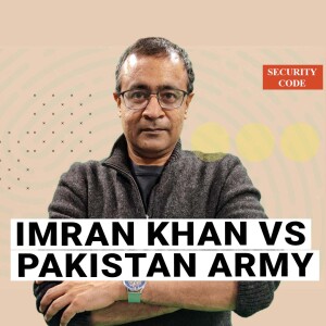 Security Code: Pakistan Army won’t bounce back easily this time. Imran Khan shattering its illusion of power