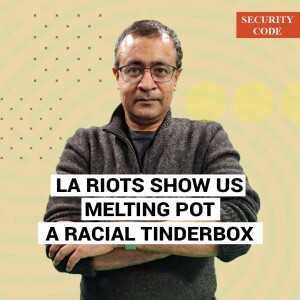 SecurityCode: The Los Angeles riots show the American melting pot is also a racial tinderbox