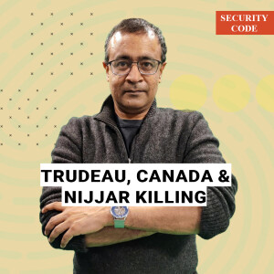 Security Code: Canada's Trudeau is rewriting Nijjar killing as a morality play, the real story is more complex