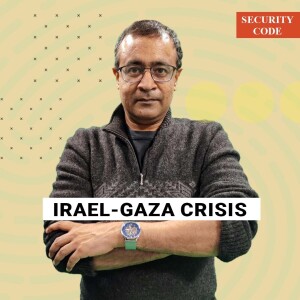 Security Code: Israel-Gaza crisis holds brutal lessons in how not to fight terrorism & insurgencies
