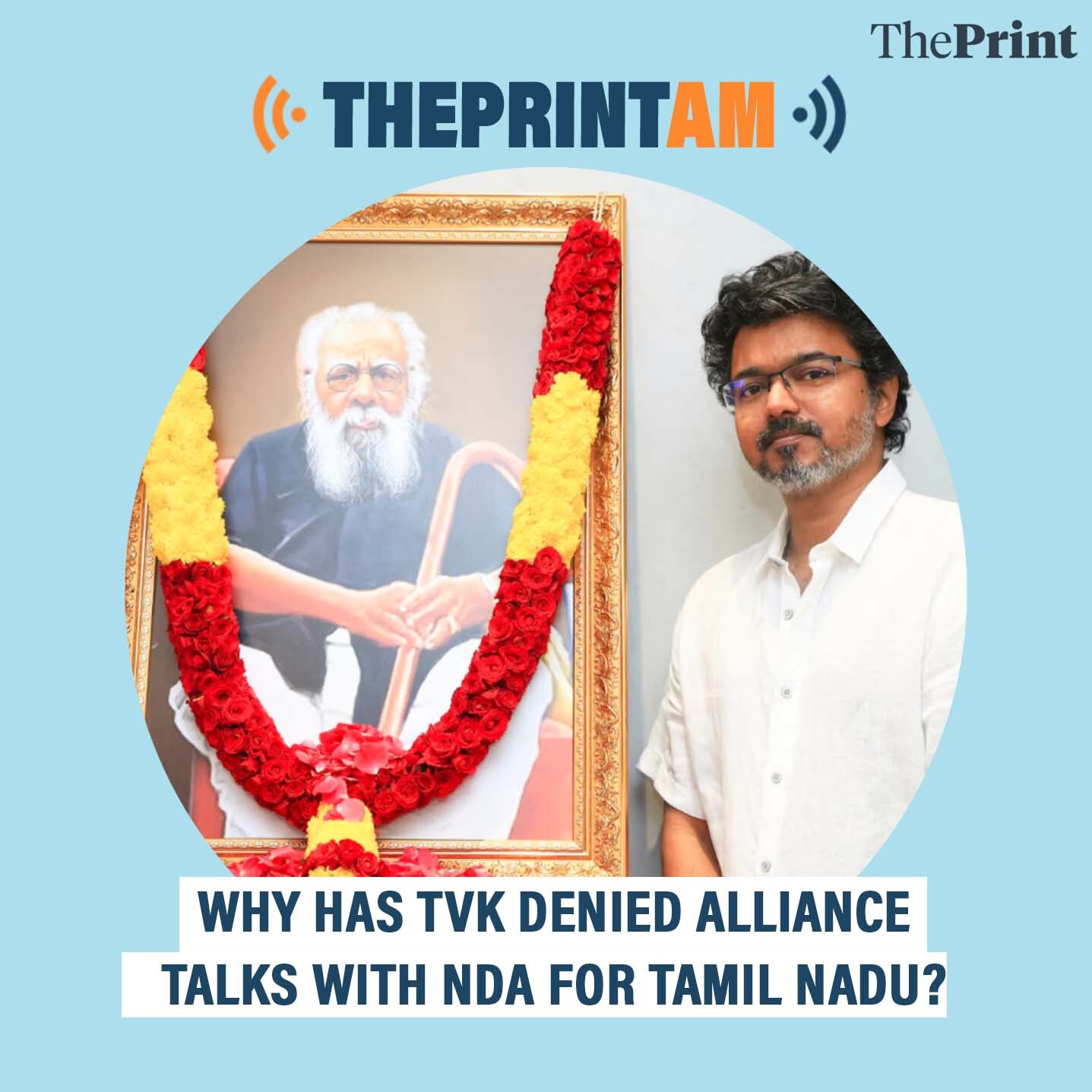 ThePrintAM: Why has TVK denied alliance talks with NDA for Tamil Nadu?