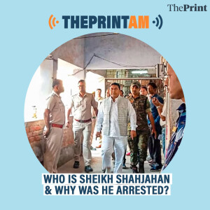 ThePrintAM: Who is Sheikh Shahjahan & why was he arrested?