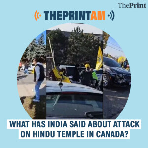 ThePrintAM: What has India said about attack on Hindu temple in Canada?