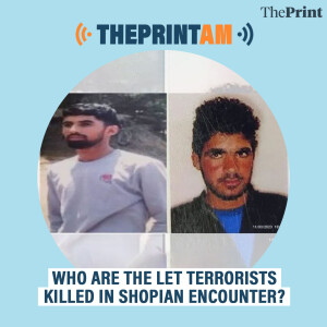 ThePrintAM: WHO ARE THE LET TERRORISTS KILLED IN SHOPIAN ENCOUNTER?