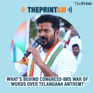 ThePrintAM: WHAT'S BEHIND CONGRESS-BRS WAR OF WORDS OVER TELANGANA ANTHEM?
