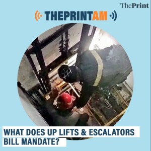 ThePrintAM: What does UP Lifts & Escalators Bill mandate?