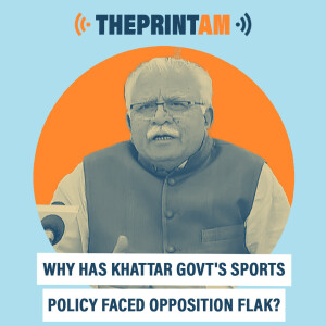 ThePrintAM : Why has Khattar govt’s sports policy faced Opposition flak?