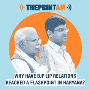 ThePrintAM : Why have BJP-JJP relations reached a flashpoint in Haryana?