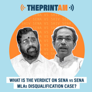 ThePrintAM : What is the verdict on Sena Vs Sena MLAs disqualification case?