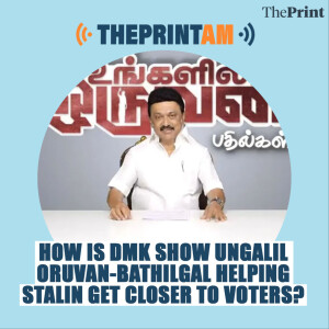 ThePrintAM: How is DMK show Ungalil Oruvan-Bathilgal helping Stalin get closer to voters?