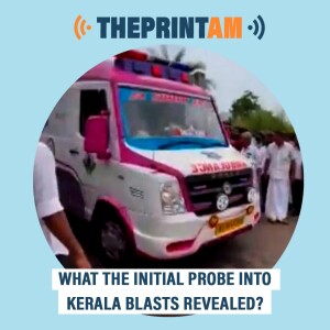 #ThePrintAM: What the initial probe into Kerala blasts revealed?