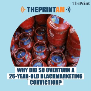 ThePrintAM : Why did SC overturn a 26-year-old blackmarketing conviction?