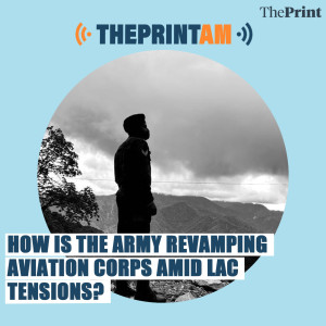 ThePrintAM:  How is the Army revamping Aviation Corps amid LAC tensions?