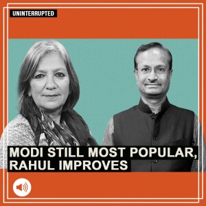 ThePrintUninterrupted: Why Modi most popular 9 yrs on, but Rahul Gandhi climbs opinion poll charts : CSDS