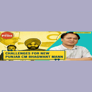 PoliticallyCorrect: Mann, Kejriwal, Modi: Challenges new Punjab CM will face while juggling conflicting interests